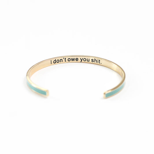 I Don't Owe You Shit TEAL Enamel Bangle Bracelet