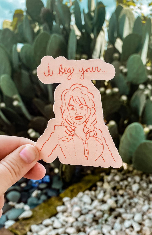 I beg your Parton Sticker